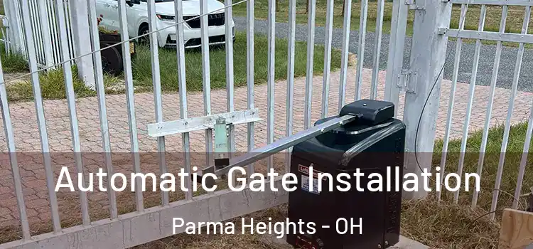 Automatic Gate Installation Parma Heights - OH