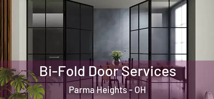 Bi-Fold Door Services Parma Heights - OH