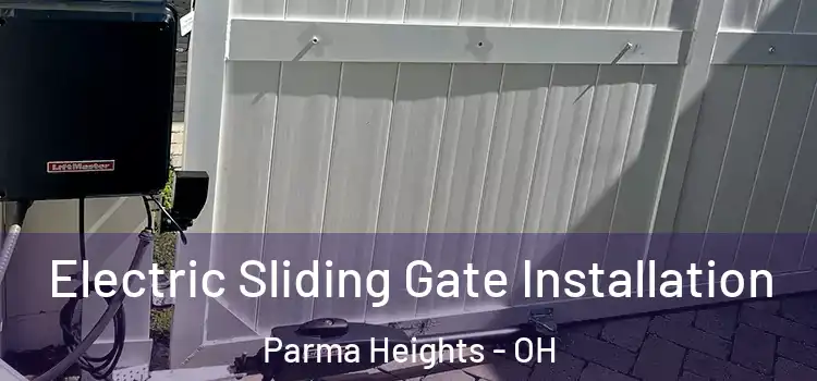 Electric Sliding Gate Installation Parma Heights - OH