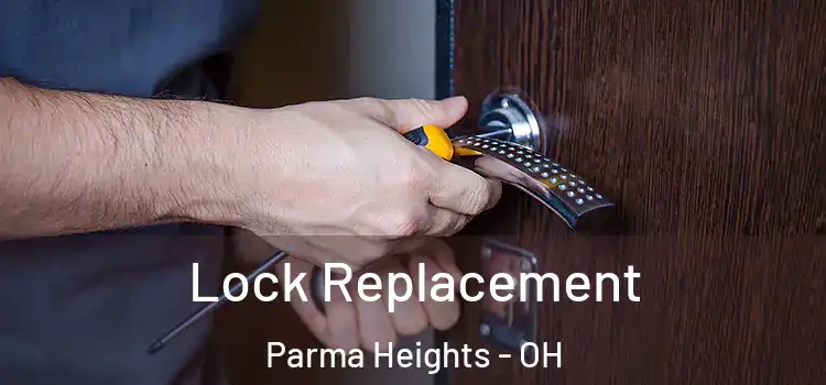 Lock Replacement Parma Heights - OH