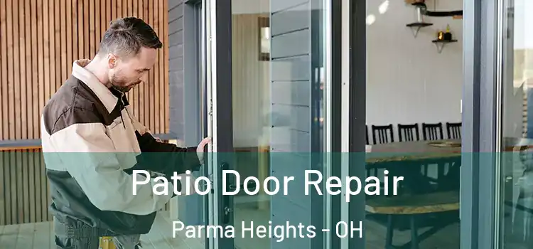 Patio Door Repair Parma Heights - OH